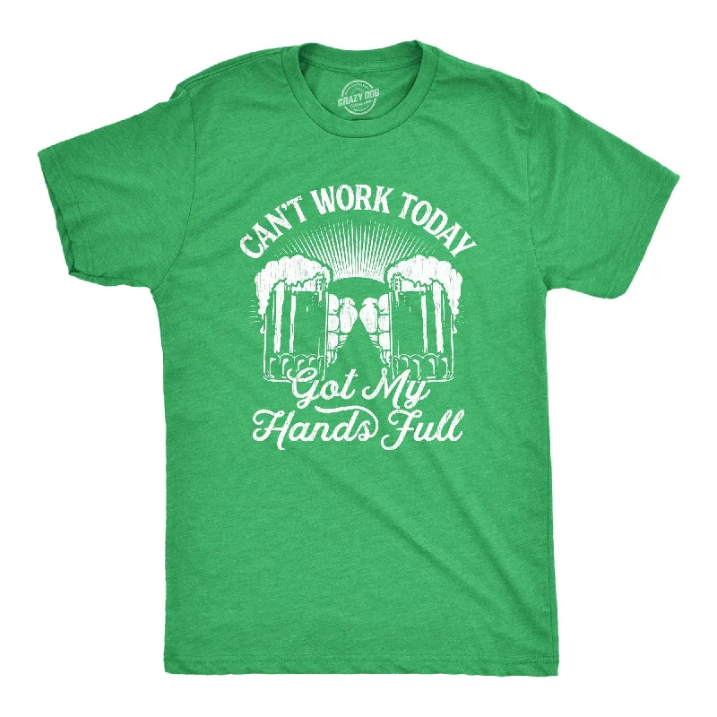 Can't Work Today Got My Hands Full Men's T Shirt