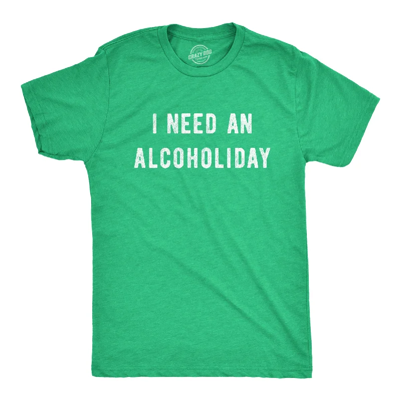 I Need An Alcoholiday Men's T Shirt