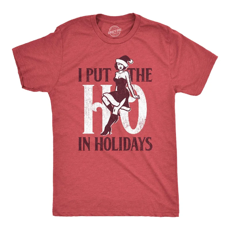 I Put The Ho In Holidays Men's T Shirt