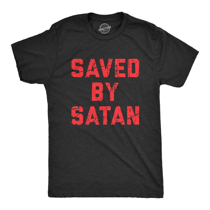 Saved By Satan Men's T Shirt