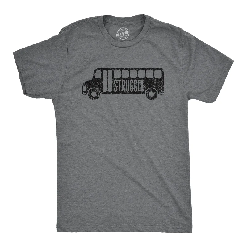 Struggle Bus Men's T Shirt